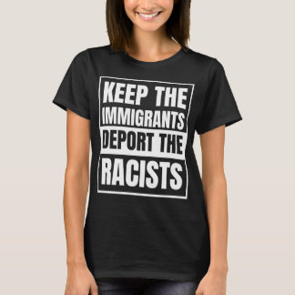 T-shirt Garder Les Immigrants Déporter Les Racistes