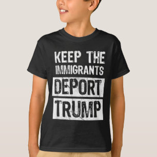T-shirt Garder Les Immigrants Déporter Trump Drôle Politiq