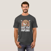 T-shirt garder son calme et manger du pop-corn (Devant entier)