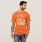 T-shirt "Gardez Austin Q'Weird " (Devant entier)