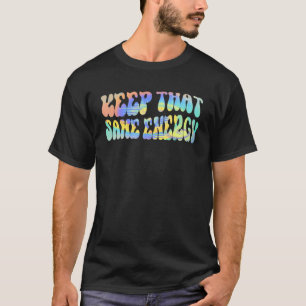 T-shirt Gardez Cette Même Citation Des Années 90 Positives