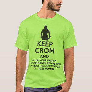 T-shirt Gardez Crom et écrasez vos ennemis