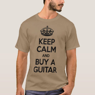 T-SHIRT GARDEZ LE CALME ET ACHETEZ UNE GUITARE
