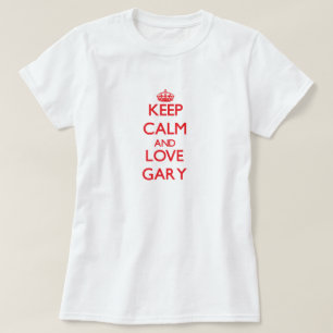 T-shirt Gardez le calme et aimez Gary
