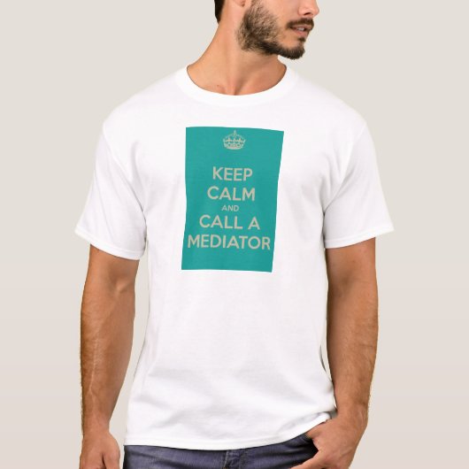 T-shirt Gardez le calme et appelez un médiateur (Devant)