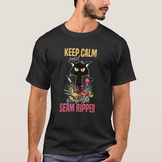T-shirt Gardez Le Calme Et Attrapez La Seam Ripper Crazy C (Devant)