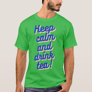 T-shirt Gardez Le Calme Et Buvez Du Thé Bleu Moderne Inspi