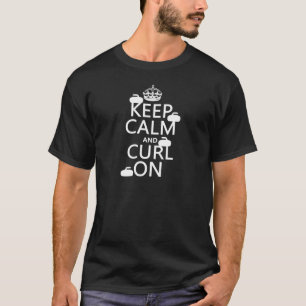 T-shirt Gardez le calme et courbez-vous sur (toute