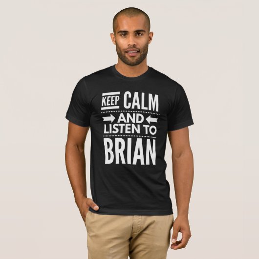 T-shirt Gardez le calme et écoutez Brian (Devant entier)
