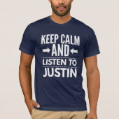 T-shirt Gardez le calme et écoutez Justin (Devant)