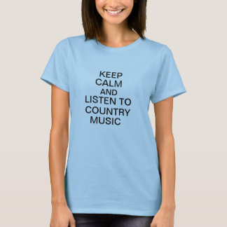 T-SHIRT GARDEZ LE CALME ET ÉCOUTEZ LA MUSIQUE COUNTRY