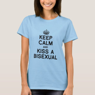 T-SHIRT GARDEZ LE CALME ET EMBRASSEZ UN BISEXUEL - .PNG
