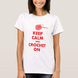 T-shirt Gardez le calme et faites du crochet sur des