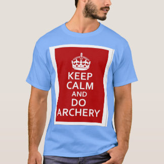 T-shirt Gardez le calme et faites du tir à l'arc (1)