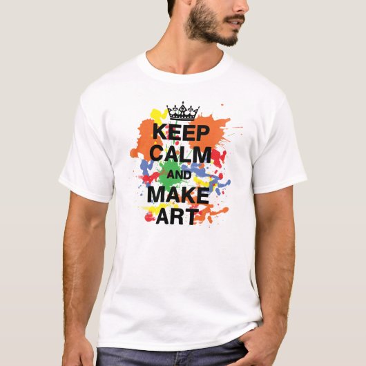 T-shirt Gardez le calme et faites une chemise d'art (Devant)