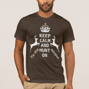 T-SHIRT GARDEZ LE CALME ET LA CHASSE