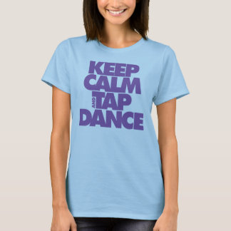 T-shirt Gardez le calme et la danse de robinet