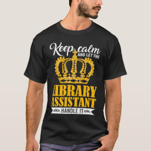 T-shirt Gardez Le Calme Et Laissez L'Assistant Bibliothèqu