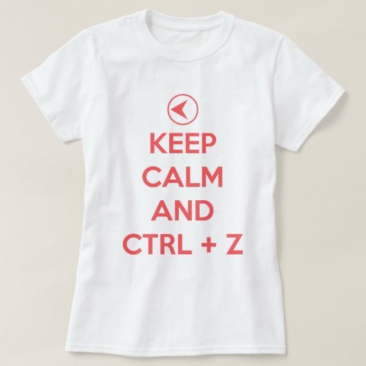 T-shirt Gardez le calme et le CTRL z (Design devant)