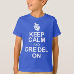 T-shirt Gardez le calme et le Dreidel dessus<br><div class="desc">Célébrez Hanoukka avec cette conception de dreidel. Gardez le calme et le Dreidel dessus,  plus d'idées de cadeau chez www.zazzle.com/5fingerdiscount*</div>