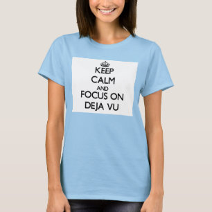 T-shirt Gardez le calme et le foyer sur Deja vu
