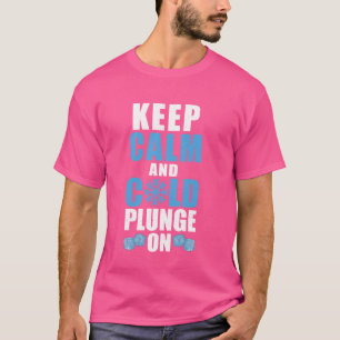 T-shirt Gardez Le Calme Et Le Froid Plongez Dans Le Bain D