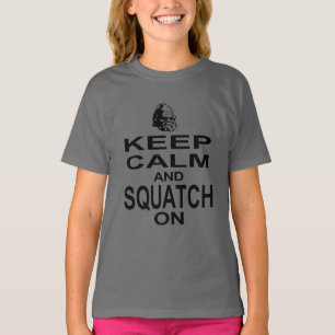 T-shirt Gardez le calme et le Squatch dessus