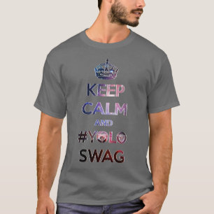 T-shirt Gardez le calme et le #yoloswag