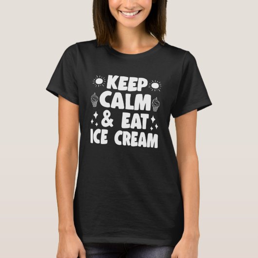 T-shirt Gardez Le Calme Et Mangez De La Crème Glaciaire Po (Devant)