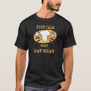 T-shirt Gardez le calme et mangez de la viande Bonne nourr