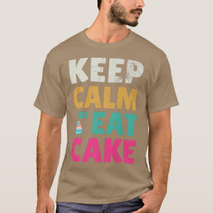 T-shirt Gardez Le Calme Et Mangez Du Gâteau Pour Les Venti