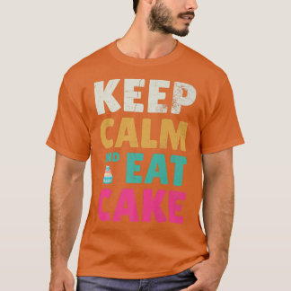 T-shirt Gardez Le Calme Et Mangez Du Gâteau Pour Les Venti