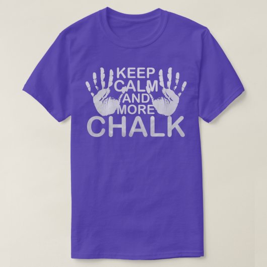 T-shirt Gardez Le Calme Et Plus De Chalk Boulder Magnésie  (Design devant)