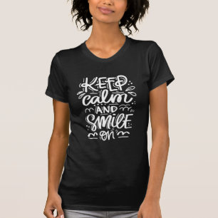 T-shirt Gardez le calme et souriez dessus