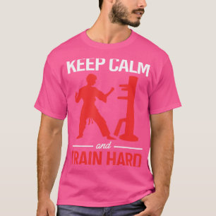 T-shirt Gardez Le Calme Et Train Dur Kung Fu Wing Chun