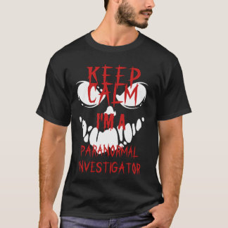 T-shirt Gardez le calme Je suis un enquêteur paranormal