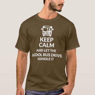 T-shirt Gardez Le Calme Laissez Le Pilote De Bus Le Manipu