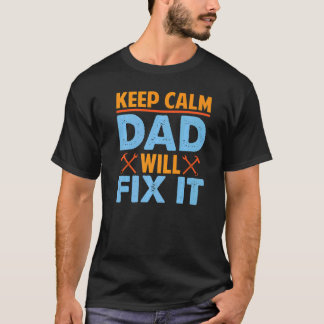 T-shirt Gardez Le Calme Papa Va Le Corriger Papa Handyman