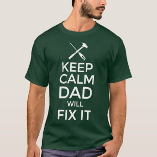 T-shirt Gardez Le Calme Papa Va Réparer It Fête des pères 
