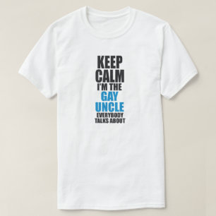 T-shirt GARDEZ LE CALME que je suis L'ONCLE GAI EVERYBODY