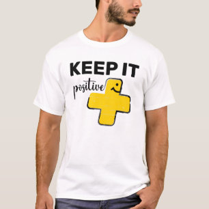 T-shirt Gardez-le positif + mignon plus signe