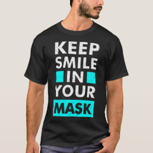 T-shirt Gardez le sourire dans votre masque