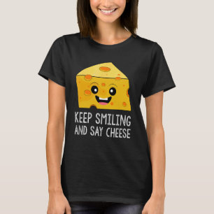 T-shirt Gardez Le Sourire Et Dites Fromage Chees Pun Food