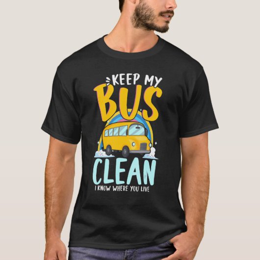 T-shirt Gardez Mon Bus Propre Je Sais Où Vous Vivez Bus Sc (Devant)