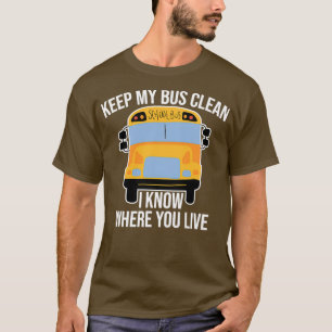 T-shirt Gardez Mon Bus Propre Je Sais Où Vous Vivez Bus Sc