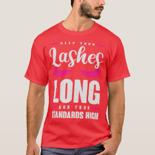 T-shirt Gardez vos cils longs et vos normes élevées