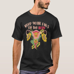 T-shirt Gardez Vos Lois Hors De Mon Corps Féministe Pour L