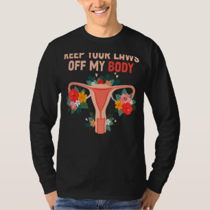 T-shirt Gardez vos lois hors de mon corps Pro-Choice Femin