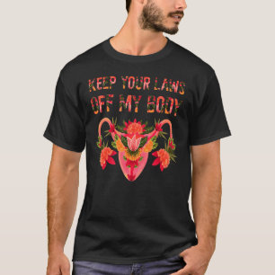 T-shirt Gardez vos lois hors de mon corps Pro-Choice Femin