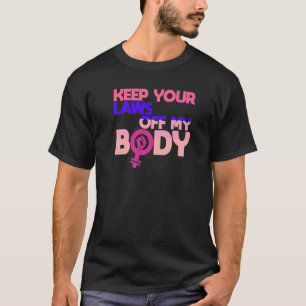 T-shirt Gardez Vos Lois Hors Mon Corps Pro Choice